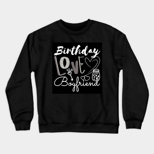 Birthday Love Boyfriend Crewneck Sweatshirt by Cute&Cool